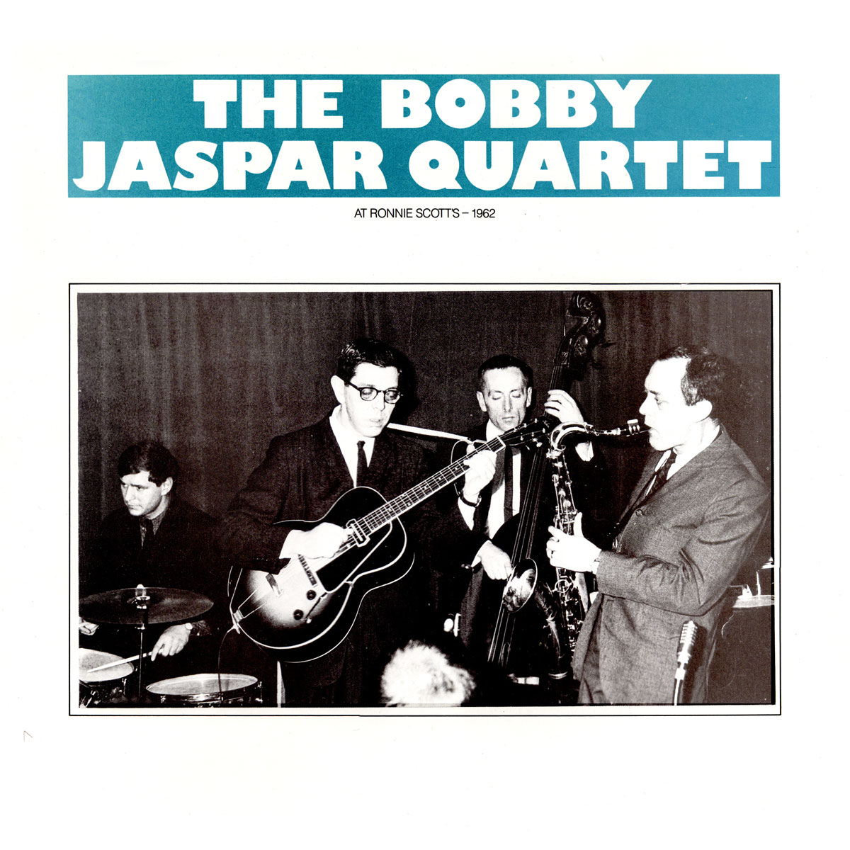 Bobby Jaspar - The Bobby Jaspar Quartet At Ronnie Scotts -1962 - Front cover